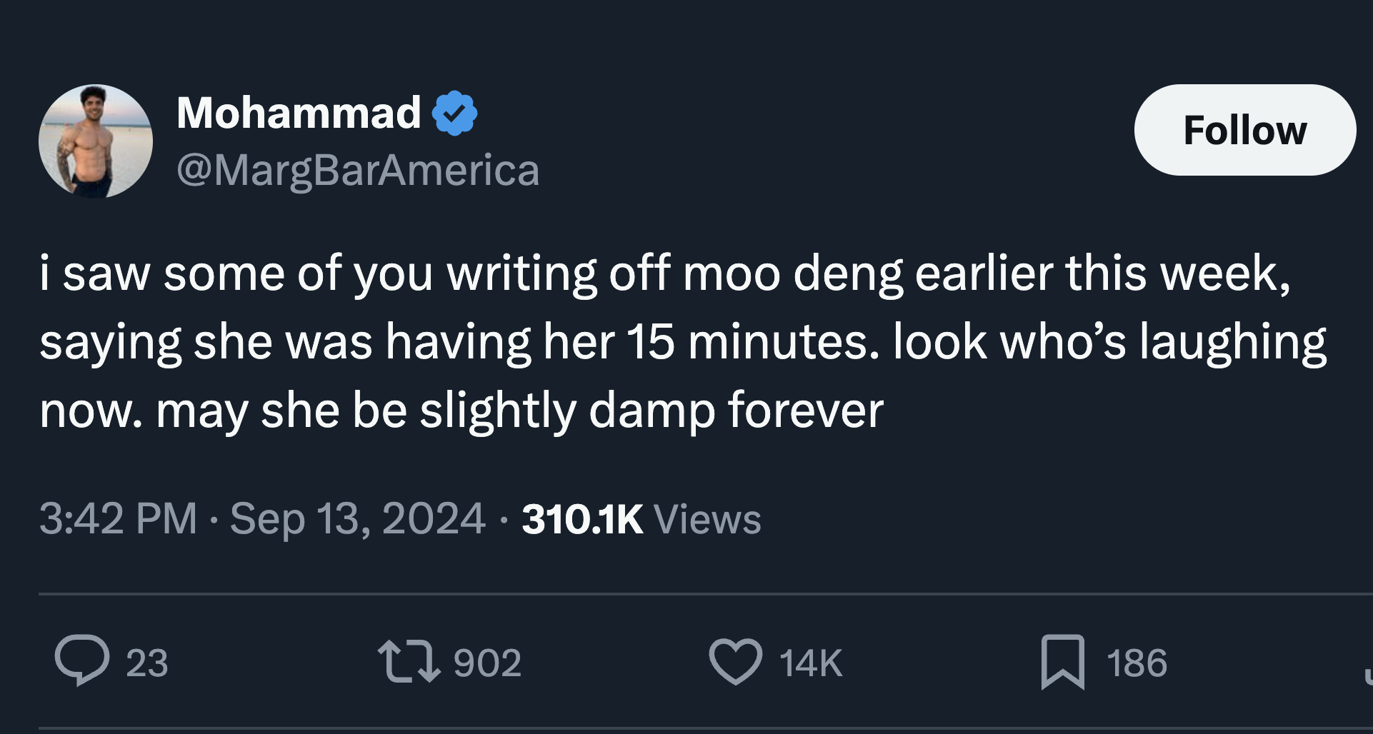 moo deng memes - screenshot - Mohammad i saw some of you writing off moo deng earlier this week, saying she was having her 15 minutes. look who's laughing now. may she be slightly damp forever Views 23 17 186